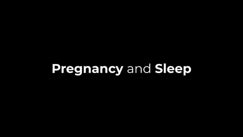 Pregnancy and Sleep spokesperson video title card in white type on a black background